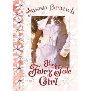 The Fairy Tale Girl -- Susan Branch